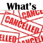 What’s cancelled?